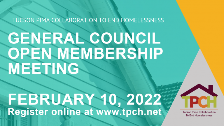 TPCH General Council Meets February 10, 2022 - Tucson Pima Collaboration to End Homelessness